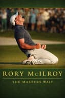 Rory McIlroy: The Masters Wait