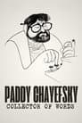 Paddy Chayefsky: Collector of Words