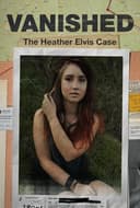 Vanished: The Heather Elvis Case