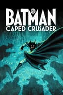 Batman: Caped Crusader